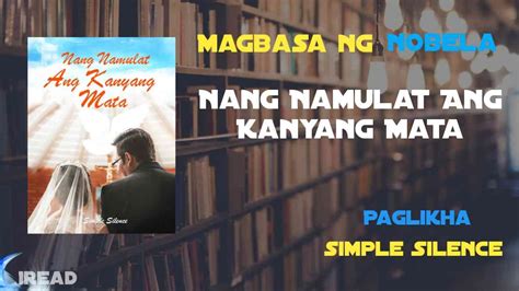 Nang namulat ang kanyang mata kabanata 300  Follow Kabanata 318 and the latest episodes of this series at Novelxo